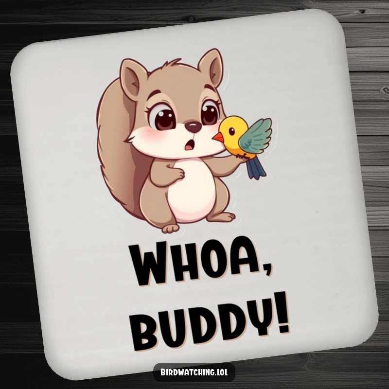 Funny drink coaster showing a surprised squirrel with wide eyes spotting a colorful bird, adding a touch of squirrel humor to any surface.