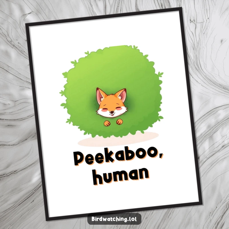 Funny poster print of a giggling fox peeking out from behind a large bush, sharing a secret joke.