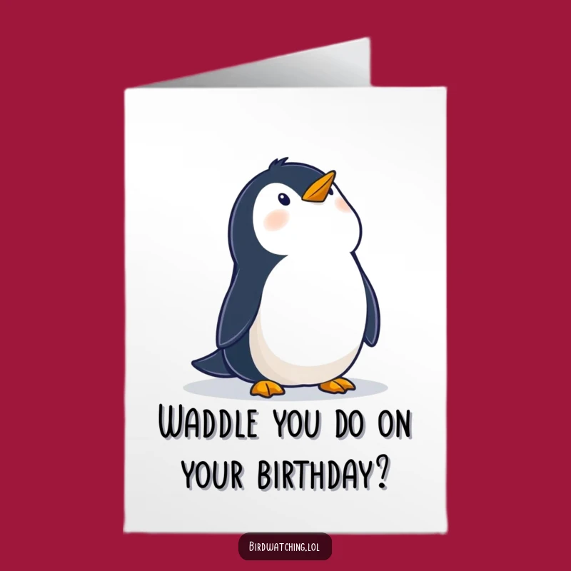 Free Printable Birthday Card: Wobbly Penguin's Wonder, Funny Downloadable Gift