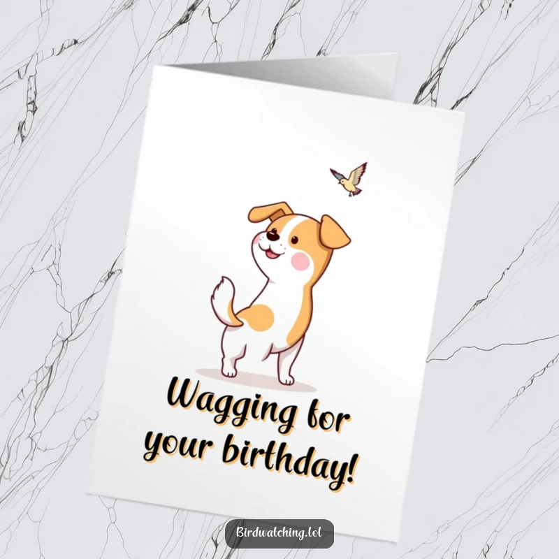 Funny Free Printable Birthday Card: A hopeful dog wags its tail excitedly, spotting a bird with joyful anticipation.