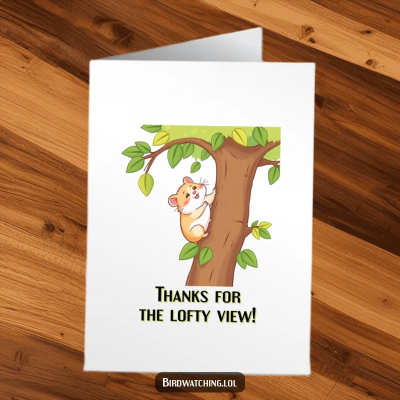 Funny Free Printable Thank You Card: Happy hamster climbs a tree for a better view, appreciating the big picture.