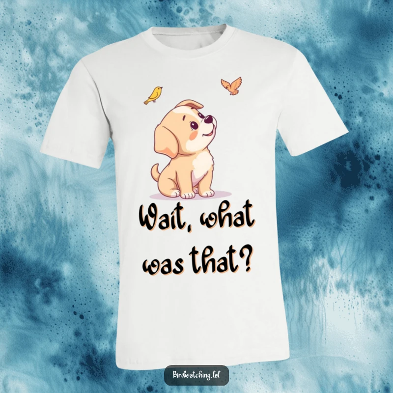 Funny t-shirt with a curious puppy tilting its head, looking intently at a distant bird.
